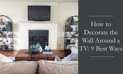 How to Decorate the Wall Around a TV: 9 Best Ways