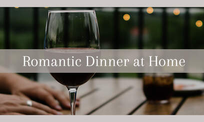 How to Create a Romantic Valentine’s Dinner at Home