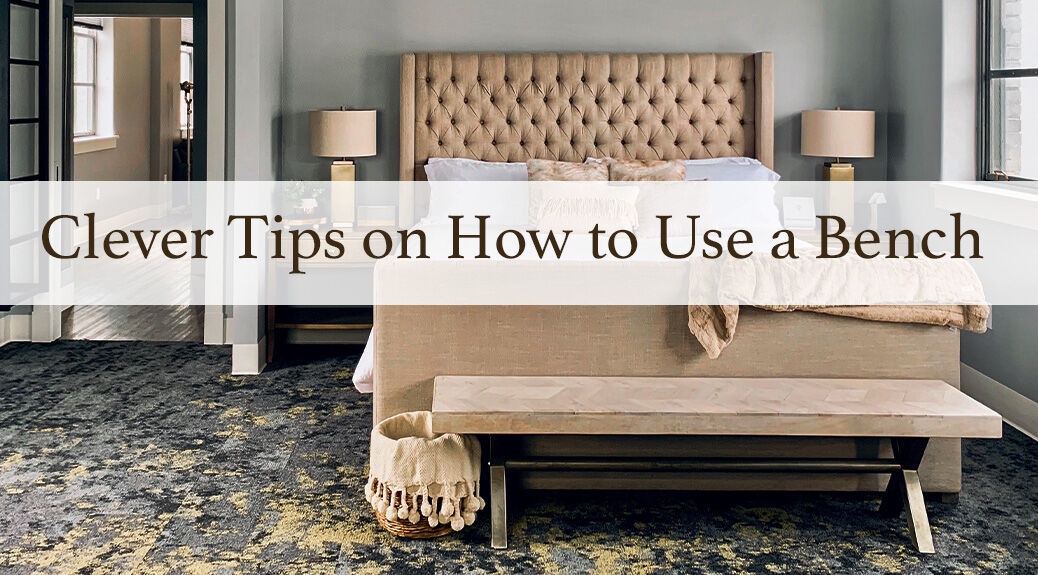 Clever Tips on How to Use a Bench