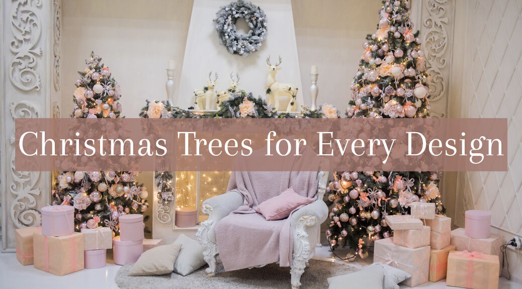 Christmas Trees to Match Every Design
