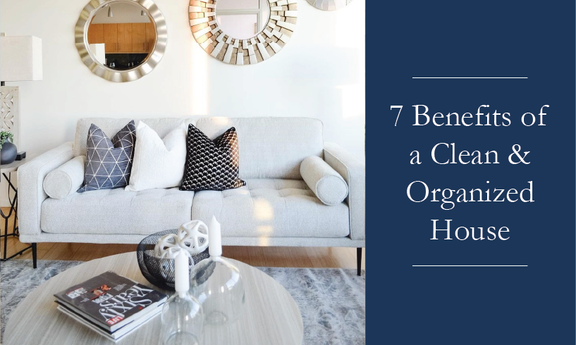 7 Benefits of a Clean and Organized Home
