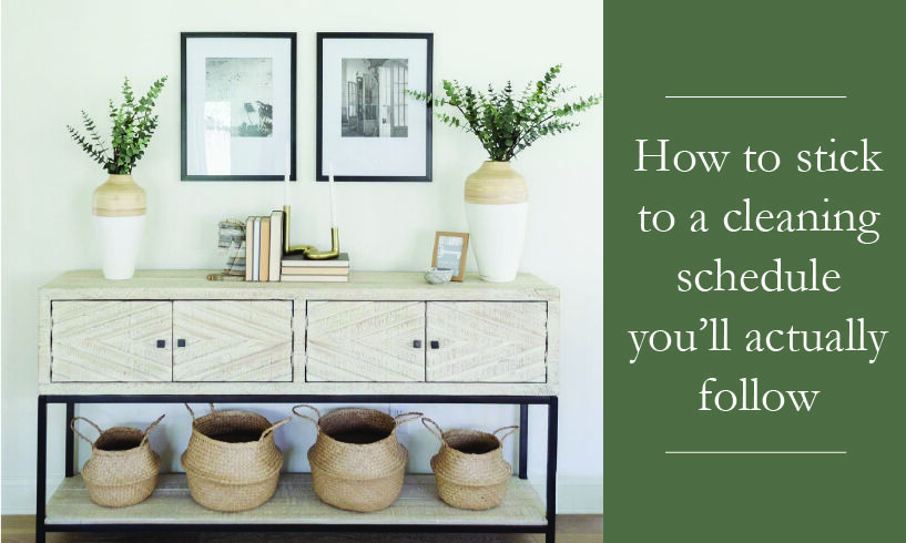How to Stick to a Cleaning Schedule You&rsquo;ll Actually Follow