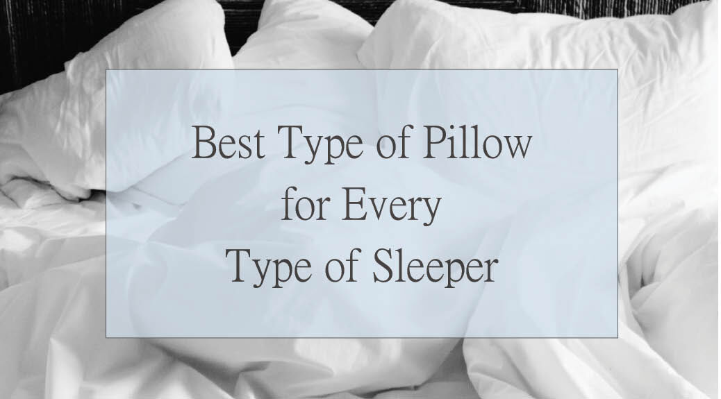 Best Type of Pillow for Every Type of Sleeper