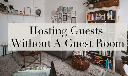 How to Host Guests Without a Guest Room