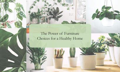 The Power of Furniture Choices for a Healthy Home